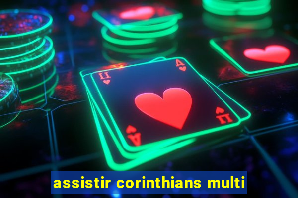 assistir corinthians multi